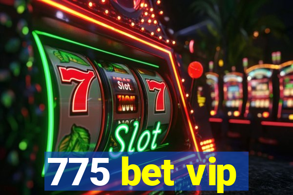 775 bet vip